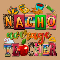 Nacho Average Teacher Vintage Tee | Teevron