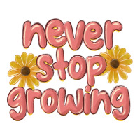 never stop growing | Teevron