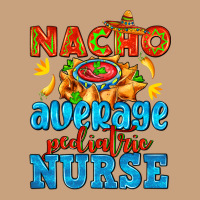 Nacho Average Pediatric Nurse   With Nacho Vintage Tee | Teevron