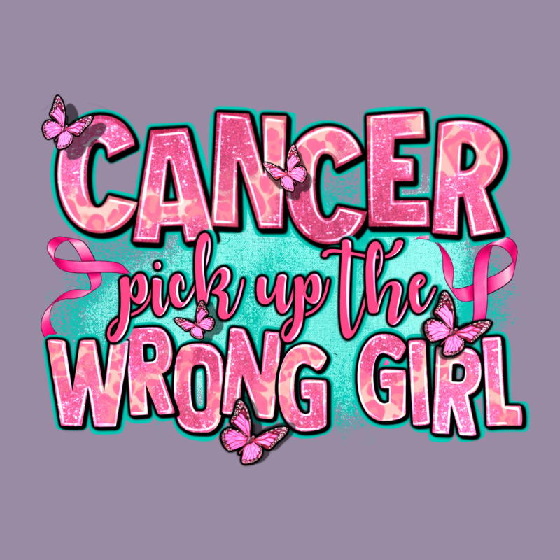 Cancer Pick Up The Wrong Girl Classic Tee by AdoDesignShop | Teevron