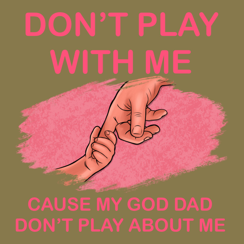 Don't Play With Me Cause My Dad Don't Play About Me Premium Hoodie by Bettercallsaul | Teevron