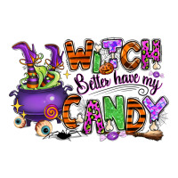 Witch Better Have My Candy Premium Tee | Teevron