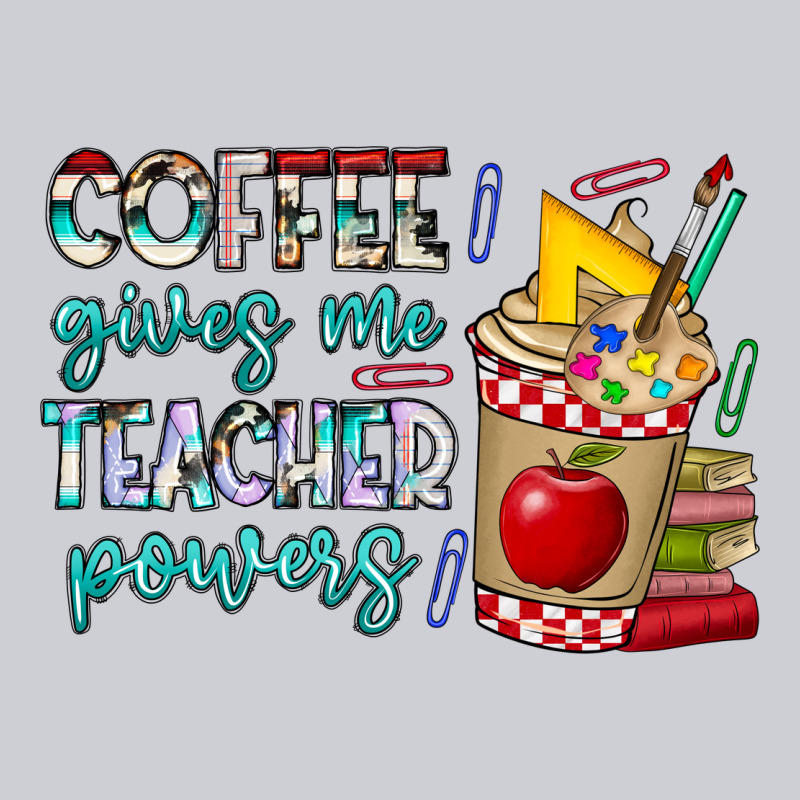 Coffee Gives Me Teacher Powers Classic Tee by CowhideDigitalArt | Teevron