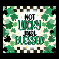 Not Lucky Just Blessed Zipper Hoodie | Teevron