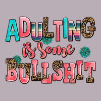 Adulting Is Some Bullshit Vintage Tee | Teevron