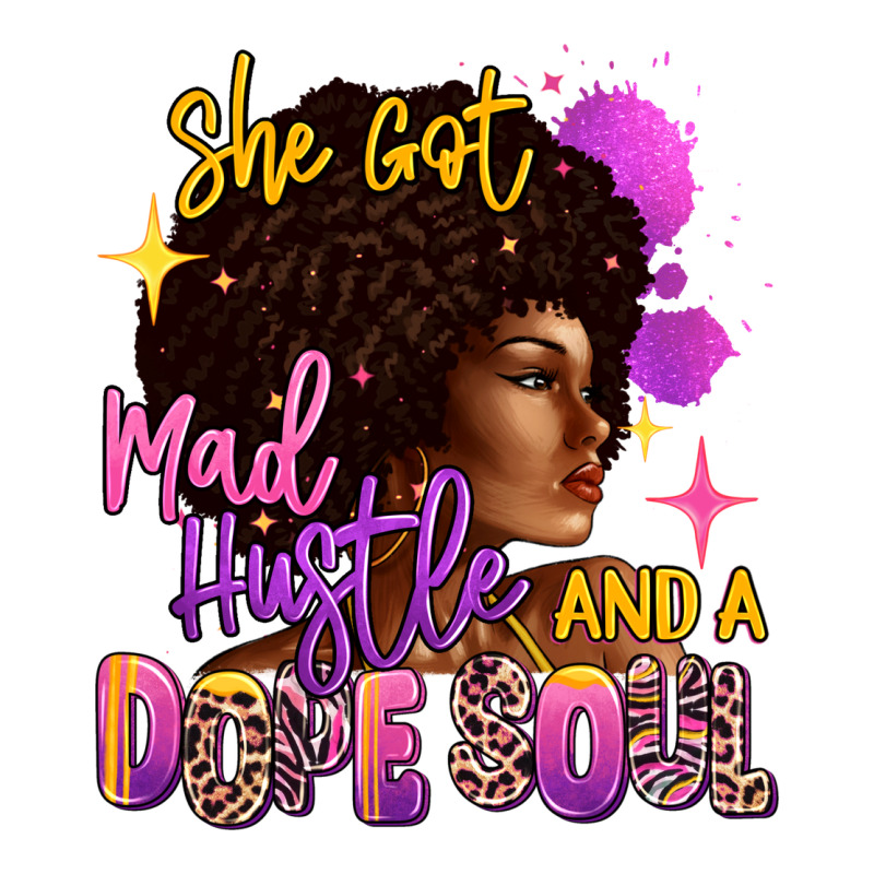 She Got Mad Hustle And A Dope Soul Premium Tee by RanaPortraitStore | Teevron