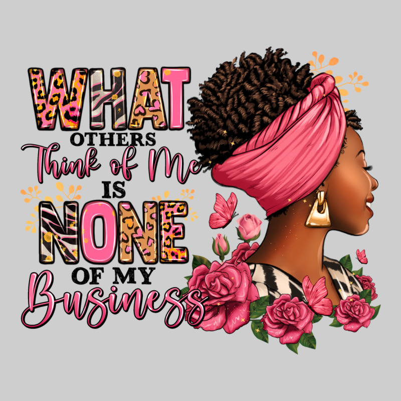 What Other Think Of Me Is None Of My Business Afro Premium Tee by RanaPortraitStore | Teevron