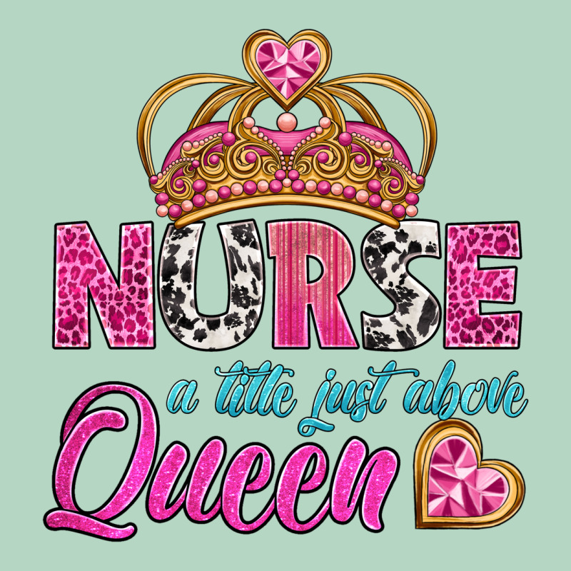 Nurse A Title Just Above Queen Classic Tee by BundleAndBundleShop | Teevron
