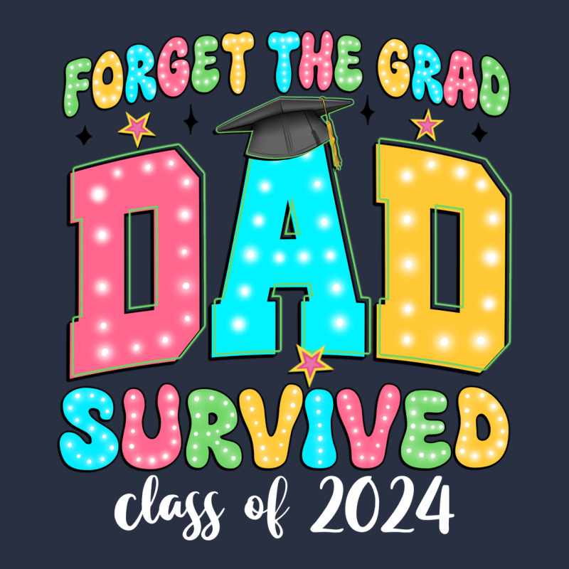 Forget The Grad Dad Survived Class Of 2024 Heavyweight Sweatshirt by JahusDesignShop | Teevron