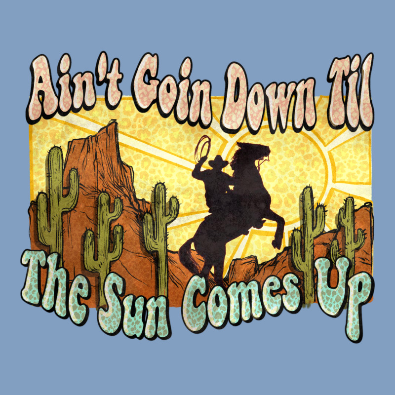 Ain't Goin Down Til The Sun Comes Up Cowboy Urban Hoodie by HowdyJamesFarm | Teevron