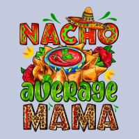 Nacho Average Mama With Nacho Long Sleeve Tee | Teevron
