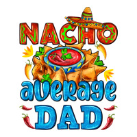 nacho average dad with nacho | Teevron