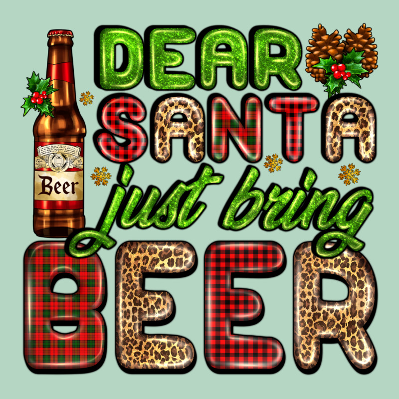 Dear Santa Just Bring A Beer With A Beer Bottle Classic Tee by AdoDesignShop | Teevron