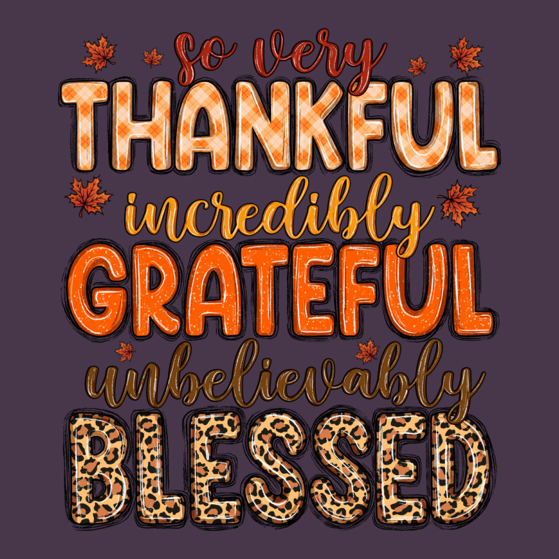 So Very Thankful Incredibly Grateful Unbelievably Heavyweight Hoodie by MaliasSmallBusiness | Teevron