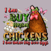 I Can Buy Myself Chickens I Can Hatch My Own Eggs Vintage Tee | Teevron