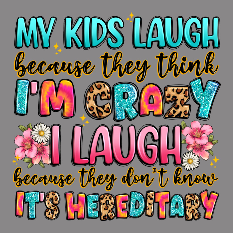My Kids Laugh Because They Think I'm Crazy Vintage Tee by JahusDesignShop | Teevron