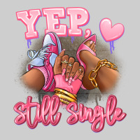 Yep Still Single Heels And Sneakers Afro Girl Premium Tee | Teevron