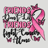Friends Dont Let Friends Fight Cancer Alone Zipper Hoodie | Teevron