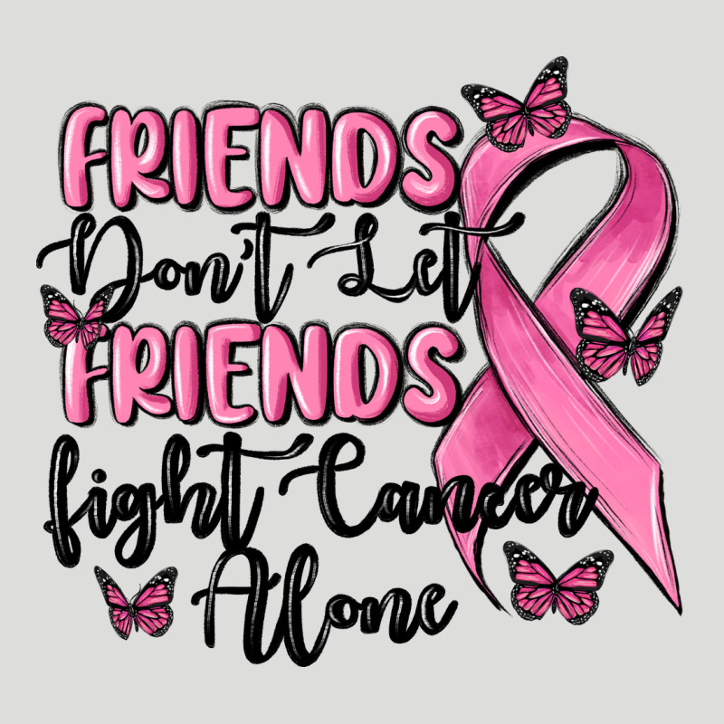 Friends Dont Let Friends Fight Cancer Alone Zipper Hoodie by MaliasSmallBusiness | Teevron