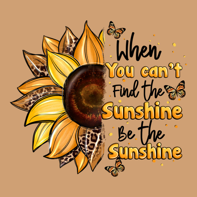 When You Can't Find The Sunshine Be The Sunshine Vintage Tee by JahusDesignShop | Teevron