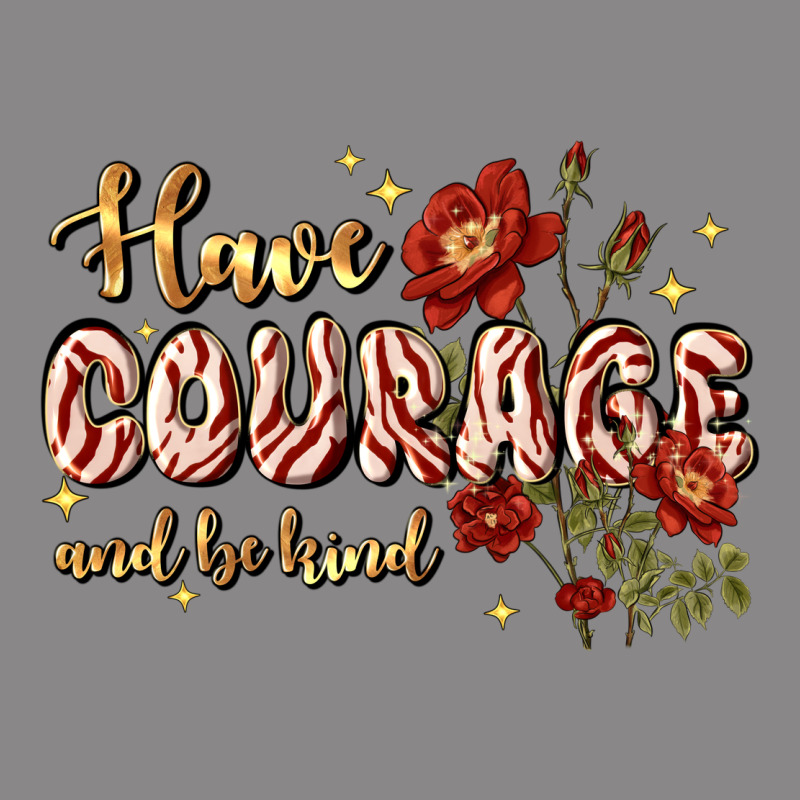 Have Courage And Be Kind Vintage Tee by JahusDesignShop | Teevron
