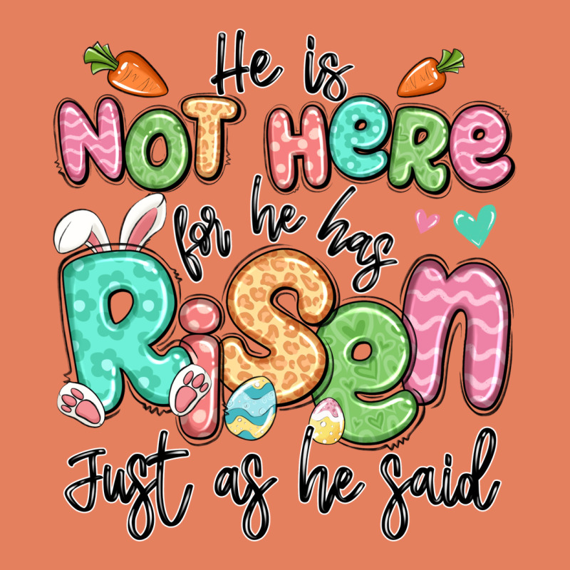 Easter He Is Not Here For He Has Risen Just As He Classic Tee by LillyAllenDesigns | Teevron