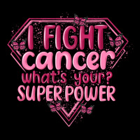 I Fight Cancer Whats Your Super Power Zipper Hoodie | Teevron