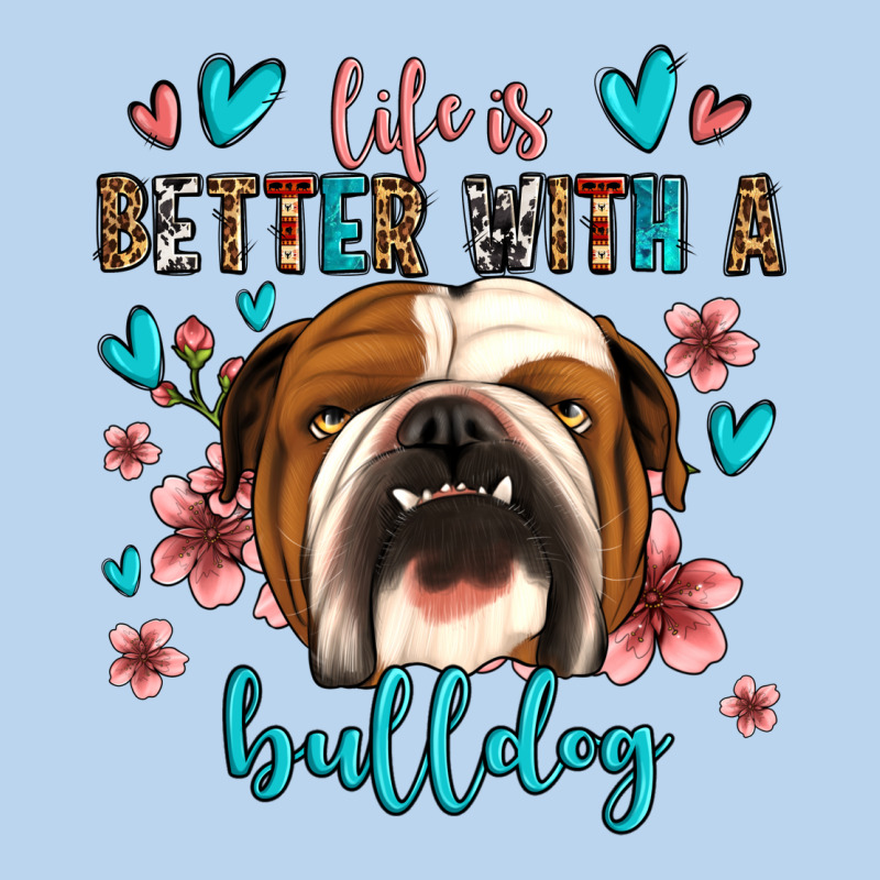 Life Is Better With A Bulldog Classic Tee by Jasminsmagicworld | Teevron