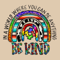 In A World Where You Can Be Anything Be Kind Heavyweight Sweatshirt | Teevron