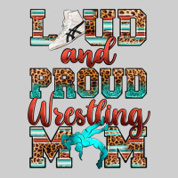 Loud And Proud Wrestling Mom Premium Tee | Teevron