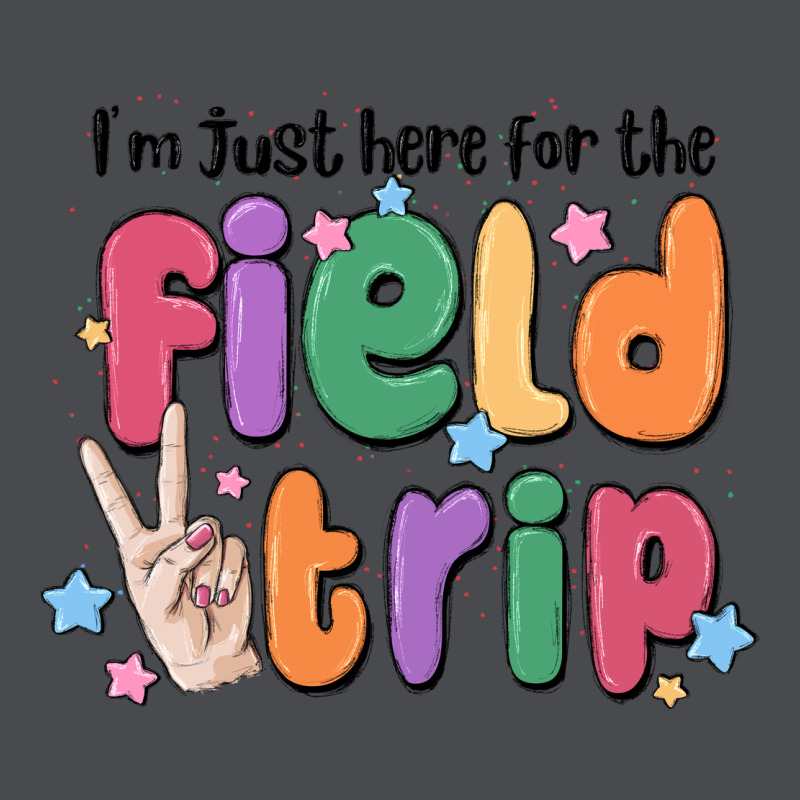 I'm Just Here For The Field Trip Zipper Hoodie by MaliasSmallBusiness | Teevron