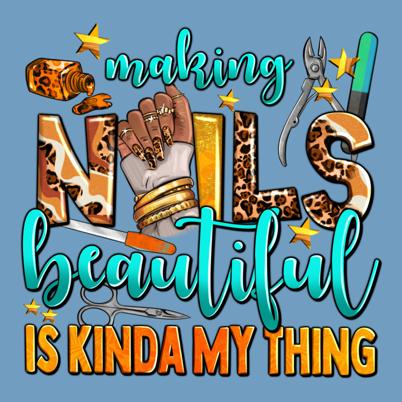 Making Nails Beautiful Is Kinda My Thing Urban Heavy Tee by AdoDesignShop | Teevron