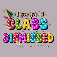 I Love You All Class Dismissed Vintage Tee | Teevron