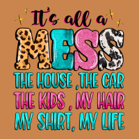 It's All A Mess The House The Car Heavyweight Hoodie | Teevron