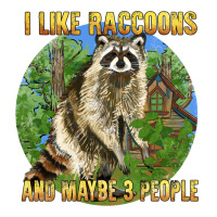 i like raccoons and 3 people | Teevron