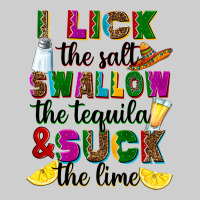 I Lick The Salt Swallow The Tequila And Suck The L Premium Tee | Teevron