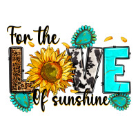 For The Love Of Sunshine Premium Tee | Teevron