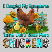 I Googled My Symptoms Turns Out I Need More Chicke Premium Tee | Teevron