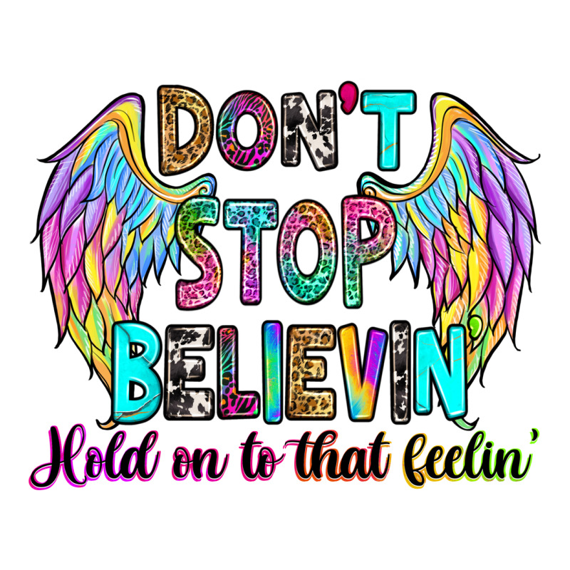 Don't Stop Believin' Hold On To That Feelin' Premium Tee by RanaPortraitStore | Teevron