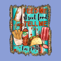 Feed Me Street Food And Tell Me I'm Pretty Long Sleeve Tee | Teevron
