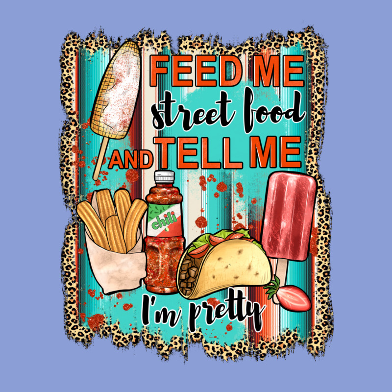 Feed Me Street Food And Tell Me I'm Pretty Long Sleeve Tee by JahusDesignShop | Teevron