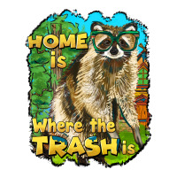 Raccoon Home Is Where The Trash Is Premium Tee | Teevron