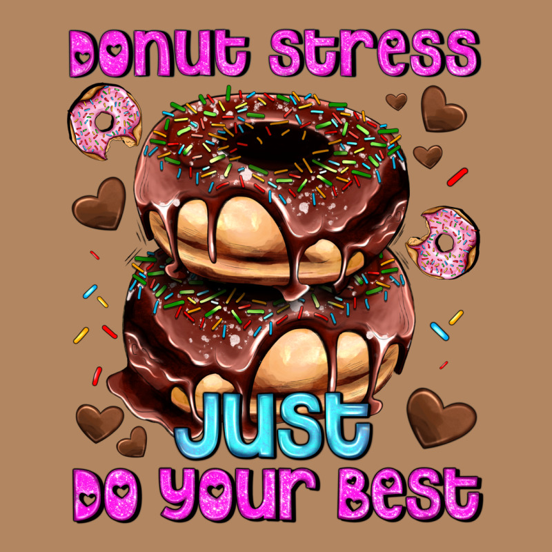 Donut Stress Just Do Your Best Long Sleeve Tee by AdoDesignShop | Teevron
