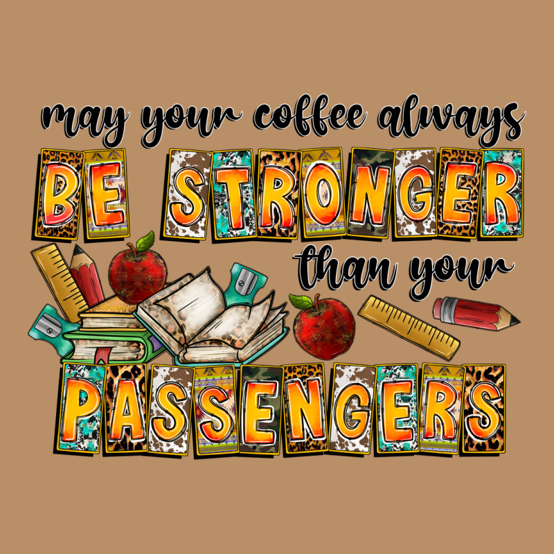 May Your Coffe Always Be Stronger Than Your Passengers Vintage Hoodie by CowhideDigitalArt | Teevron