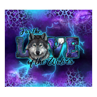 for the love of the wolves | Teevron