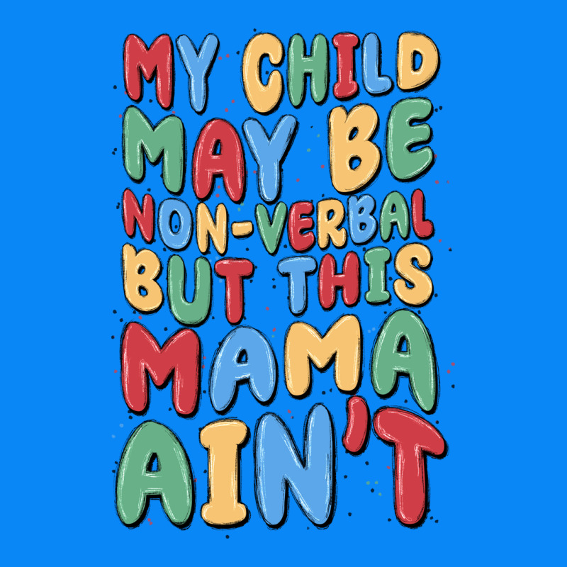 My Child May Be Non Verbal But This Mama Ain't Zipper Hoodie by MaliasSmallBusiness | Teevron