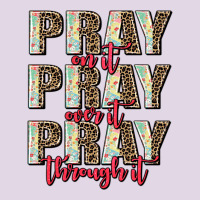 Pray On It Pray Over It Pray Through It Classic Tee | Teevron