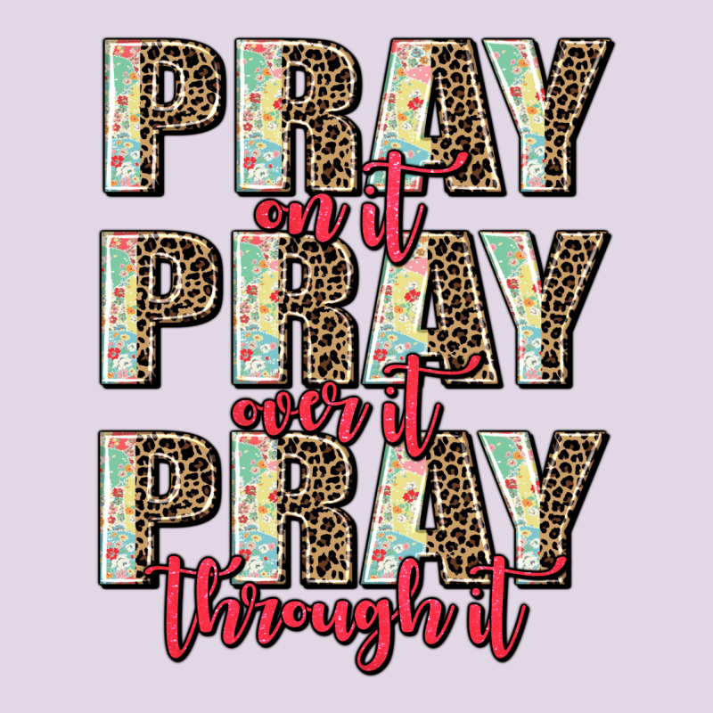 Pray On It Pray Over It Pray Through It Classic Tee by AdoDesignShop | Teevron