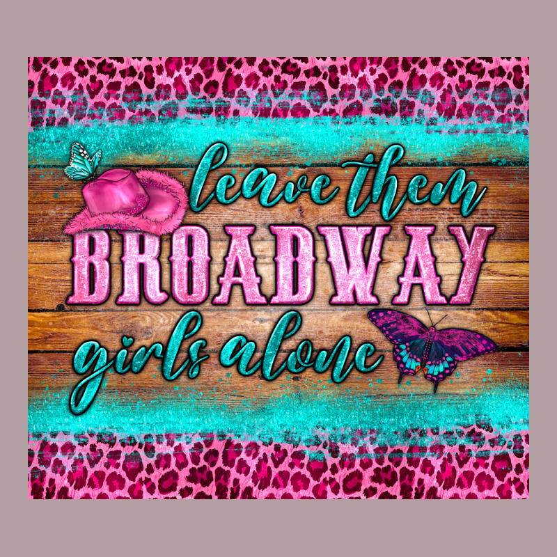Leave Them Broadway Girls Alone Tumbler Vintage Hoodie by HRA Design Shop | Teevron