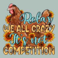 Relax We All Crazy It S Not Competition Heavyweight Hoodie | Teevron